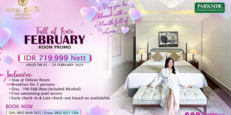 “Full of Love February” dengan promo menarik di Suni Hotel Abepura Managed by Parkside